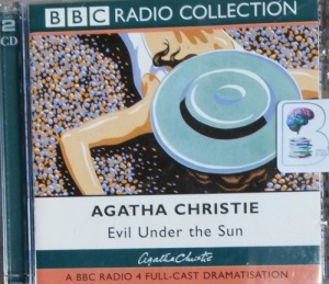Evil Under the Sun written by Agatha Christie performed by John Moffatt, Iain Glen, Fiona Fullerton and BBC Radio 4 Full Cast Drama Team on CD (Abridged)